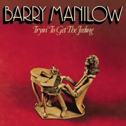 Barry Manilow - Tryin To Get The Feeling